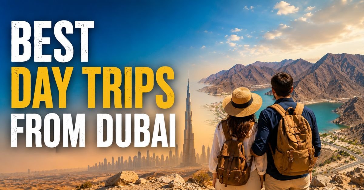 Best Day Trips from Dubai